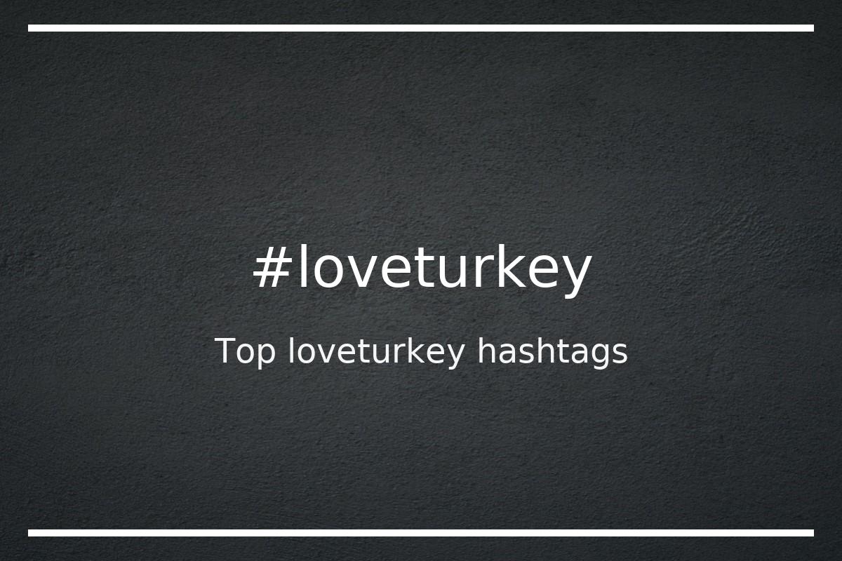 Best loveturkey Hashtag for social media like Instagram, Youtube, Twitter, Pinterest, TikTok, Facebook (#loveturkey) Best loveturkey Hashtag for social media like Instagram, Youtube, Twitter, Pinterest, TikTok, Facebook (#loveturkey)