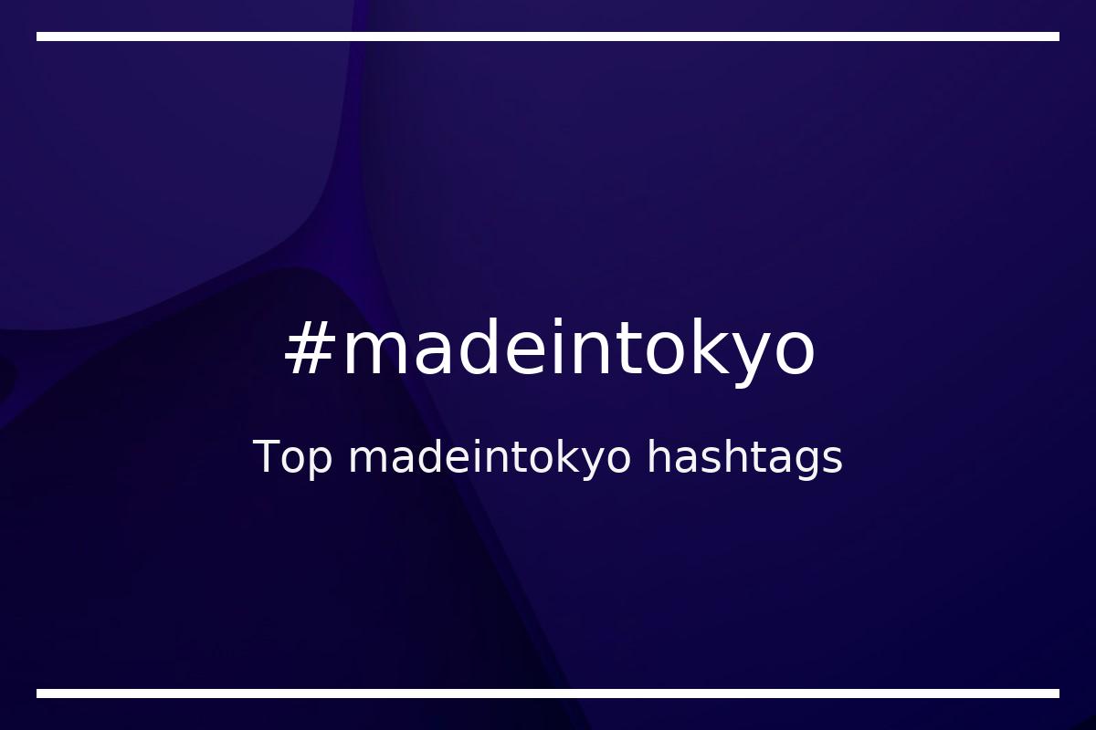 Best madeintokyo Hashtag for social media like Instagram, Youtube, Twitter, Pinterest, TikTok, Facebook (#madeintokyo) Best madeintokyo Hashtag for social media like Instagram, Youtube, Twitter, Pinterest, TikTok, Facebook (#madeintokyo)