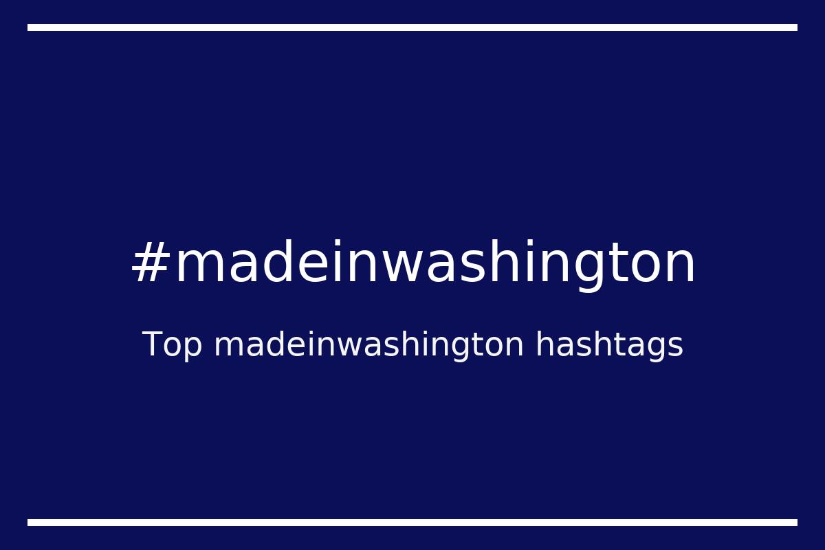 Best madeinwashington Hashtag for social media like Instagram, Youtube, Twitter, Pinterest, TikTok, Facebook (#madeinwashington) Best madeinwashington Hashtag for social media like Instagram, Youtube, Twitter, Pinterest, TikTok, Facebook (#madeinwashington)