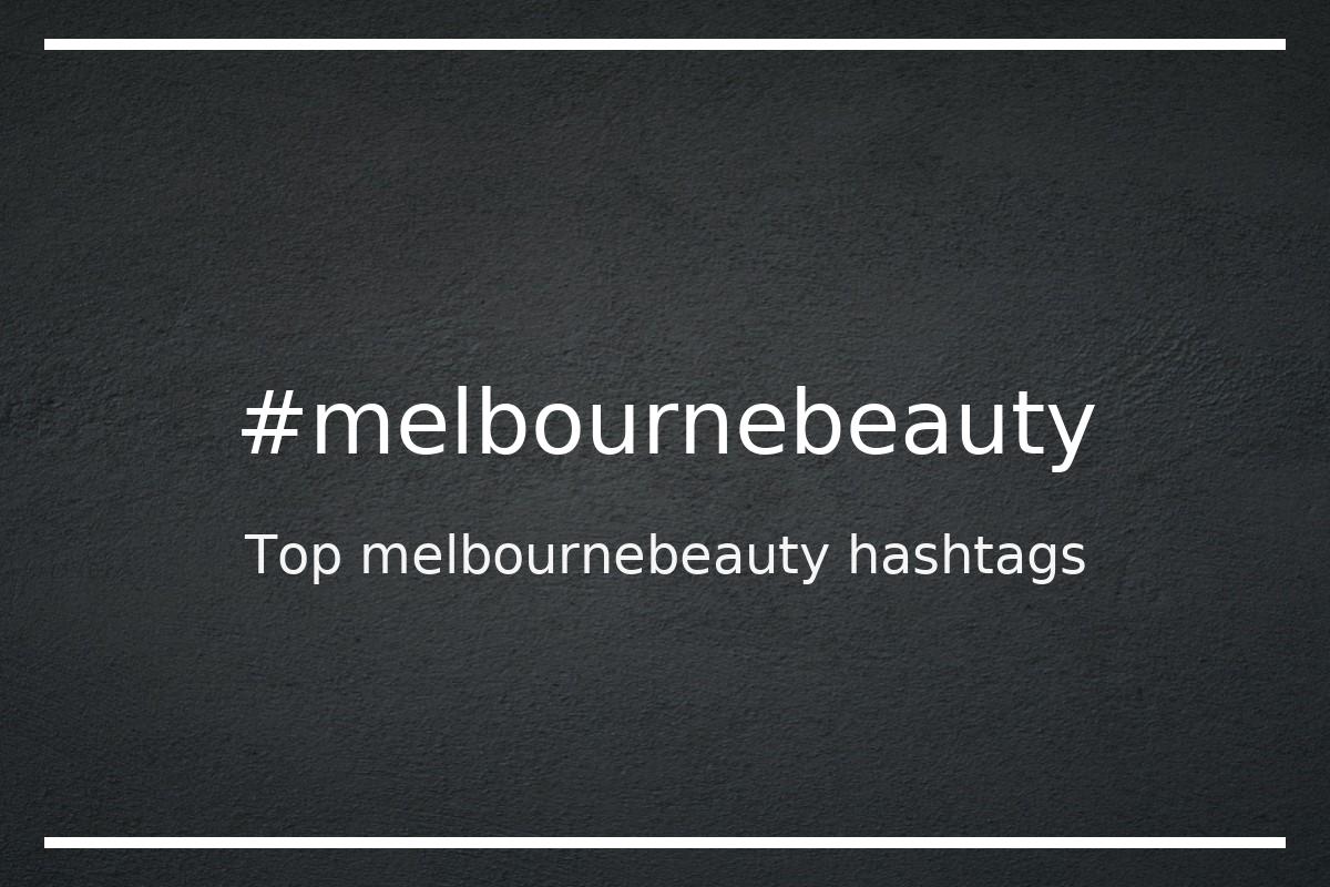 Best melbournebeauty Hashtag for social media like Instagram, Youtube, Twitter, Pinterest, TikTok, Facebook (#melbournebeauty) Best melbournebeauty Hashtag for social media like Instagram, Youtube, Twitter, Pinterest, TikTok, Facebook (#melbournebeauty)