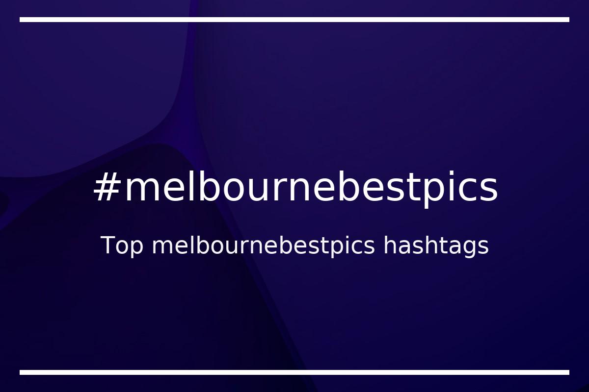 Best melbournebestpics Hashtag for social media like Instagram, Youtube, Twitter, Pinterest, TikTok, Facebook (#melbournebestpics) Best melbournebestpics Hashtag for social media like Instagram, Youtube, Twitter, Pinterest, TikTok, Facebook (#melbournebestpics)