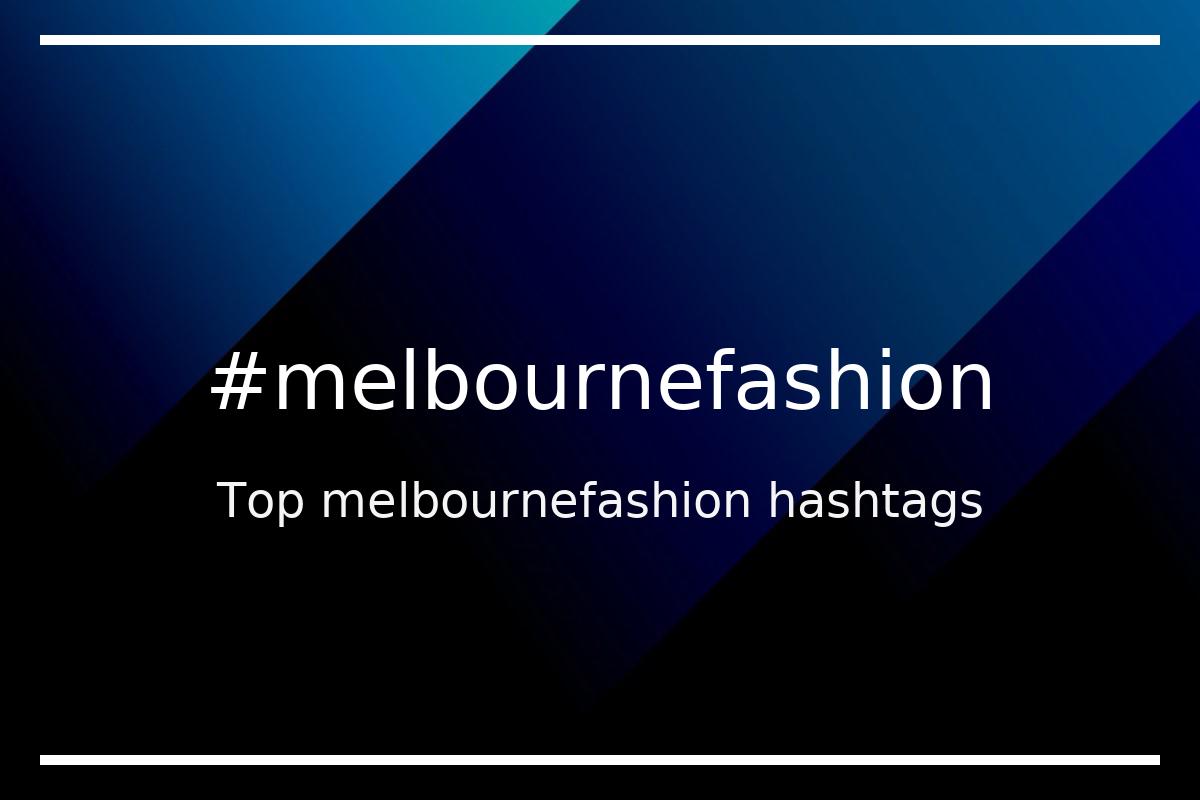 Best melbournefashion Hashtag for social media like Instagram, Youtube, Twitter, Pinterest, TikTok, Facebook (#melbournefashion) Best melbournefashion Hashtag for social media like Instagram, Youtube, Twitter, Pinterest, TikTok, Facebook (#melbournefashion)