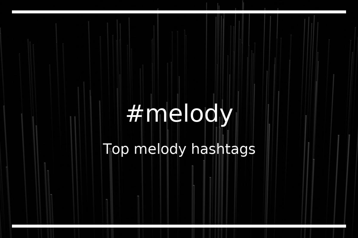 Best melody Hashtag for social media like Instagram, Youtube, Twitter, Pinterest, TikTok, Facebook (#melody) Best melody Hashtag for social media like Instagram, Youtube, Twitter, Pinterest, TikTok, Facebook (#melody)