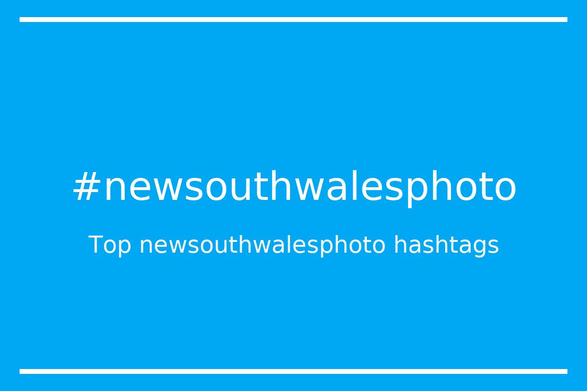 Best newsouthwalesphoto Hashtag for social media like Instagram, Youtube, Twitter, Pinterest, TikTok, Facebook (#newsouthwalesphoto) Best newsouthwalesphoto Hashtag for social media like Instagram, Youtube, Twitter, Pinterest, TikTok, Facebook (#newsouthwalesphoto)
