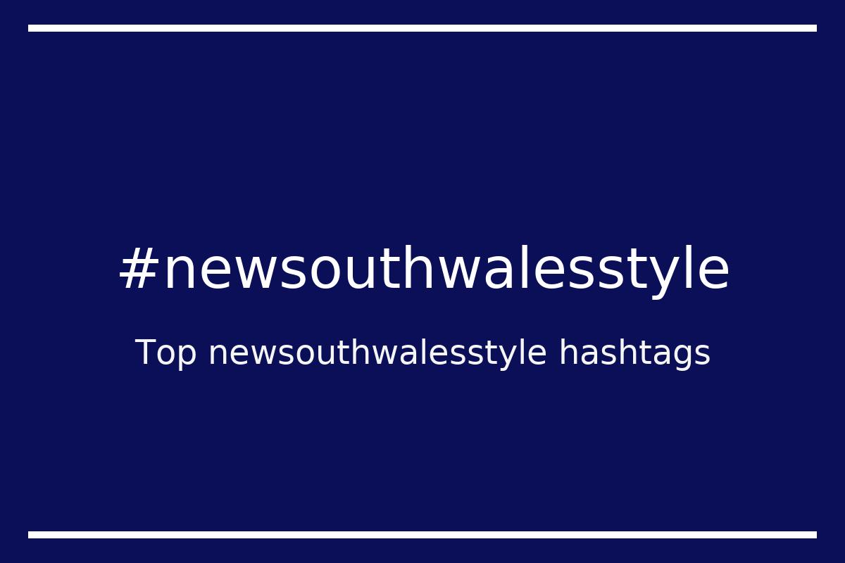 Best newsouthwalesstyle Hashtag for social media like Instagram, Youtube, Twitter, Pinterest, TikTok, Facebook (#newsouthwalesstyle) Best newsouthwalesstyle Hashtag for social media like Instagram, Youtube, Twitter, Pinterest, TikTok, Facebook (#newsouthwalesstyle)