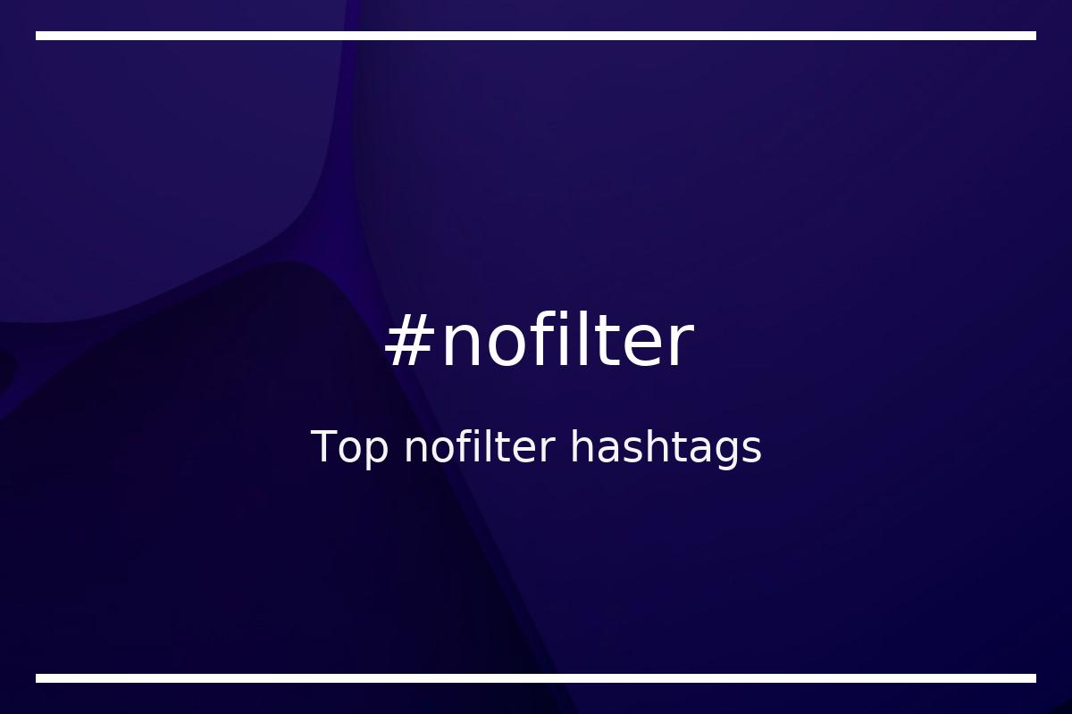 Best nofilter Hashtag for social media like Instagram, Youtube, Twitter, Pinterest, TikTok, Facebook (#nofilter) Best nofilter Hashtag for social media like Instagram, Youtube, Twitter, Pinterest, TikTok, Facebook (#nofilter)