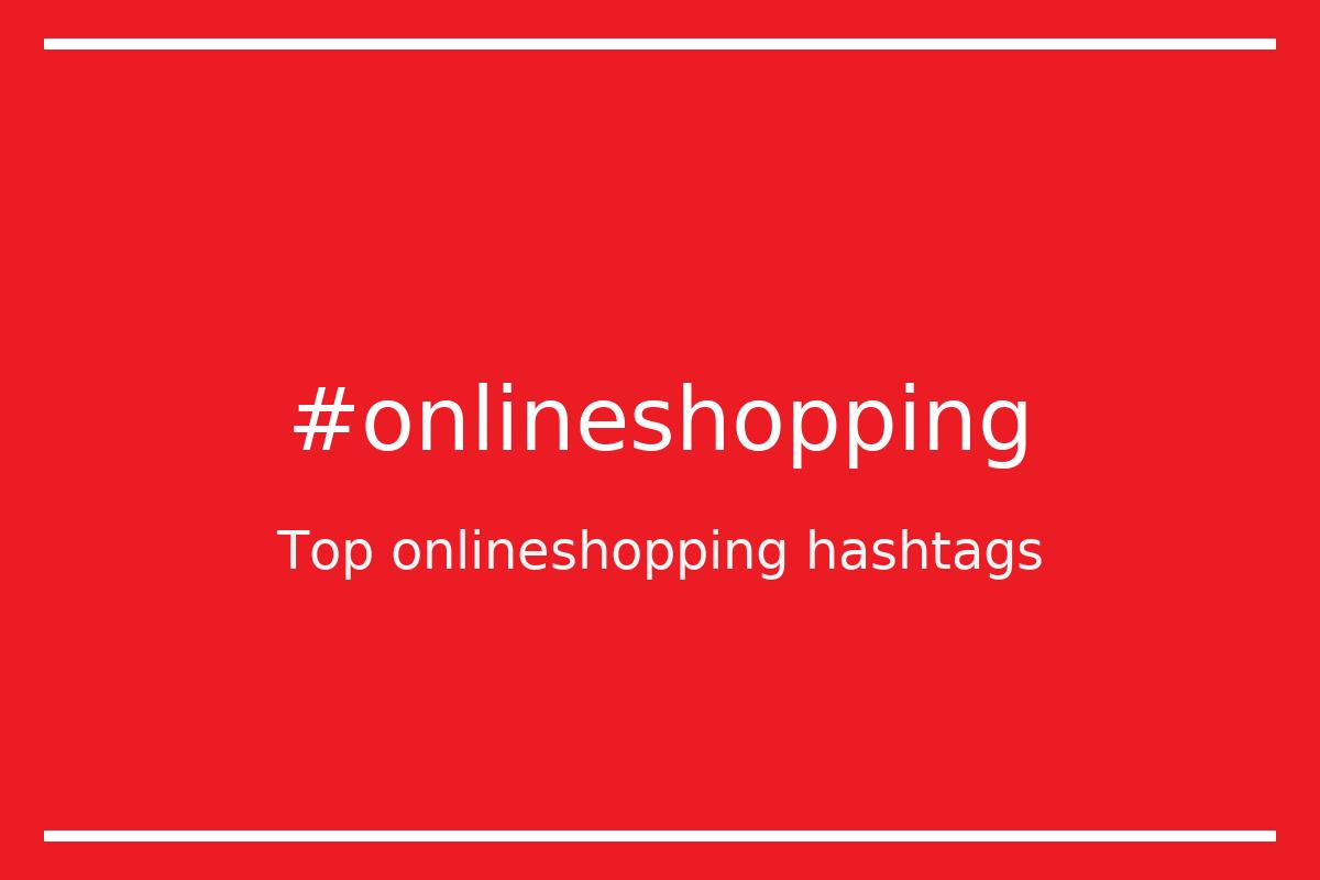 Best onlineshopping Hashtag for social media like Instagram, Youtube, Twitter, Pinterest, TikTok, Facebook (#onlineshopping) Best onlineshopping Hashtag for social media like Instagram, Youtube, Twitter, Pinterest, TikTok, Facebook (#onlineshopping)
