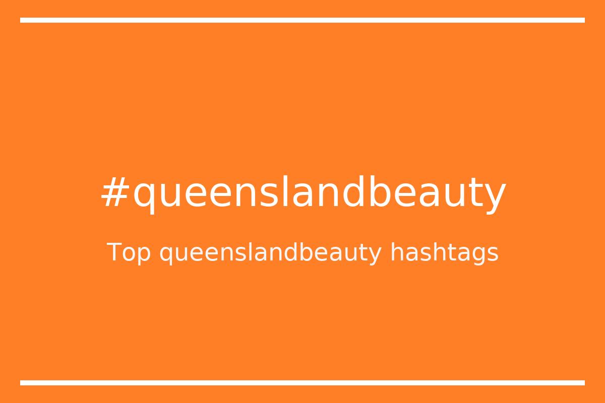 Best queenslandbeauty Hashtag for social media like Instagram, Youtube, Twitter, Pinterest, TikTok, Facebook (#queenslandbeauty) Best queenslandbeauty Hashtag for social media like Instagram, Youtube, Twitter, Pinterest, TikTok, Facebook (#queenslandbeauty)