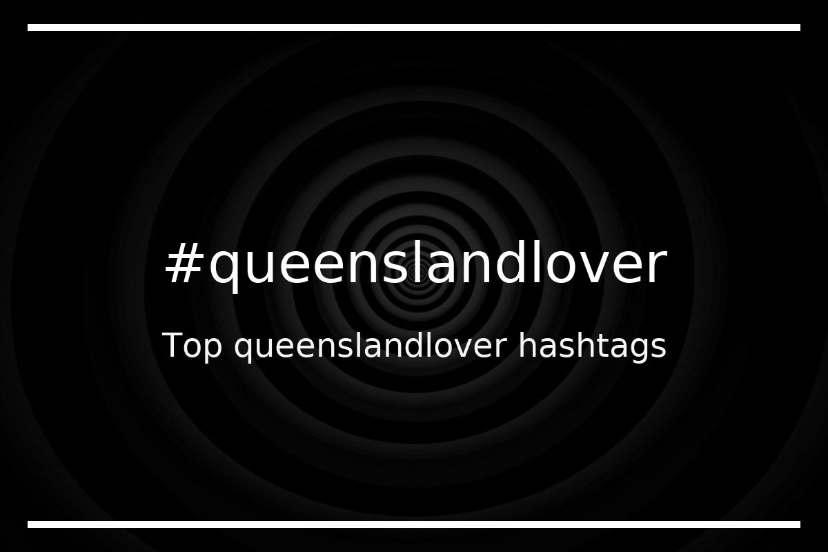 Best queenslandlover Hashtag for social media like Instagram, Youtube, Twitter, Pinterest, TikTok, Facebook (#queenslandlover) Best queenslandlover Hashtag for social media like Instagram, Youtube, Twitter, Pinterest, TikTok, Facebook (#queenslandlover)