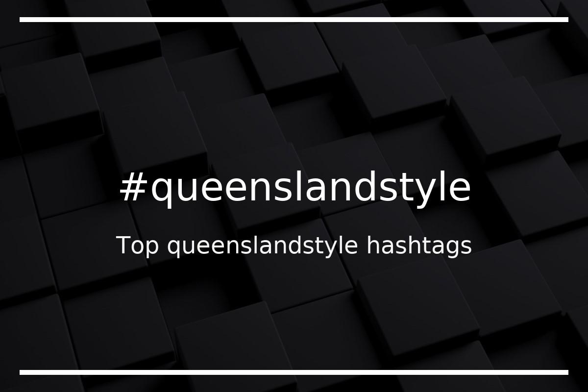 Best queenslandstyle Hashtag for social media like Instagram, Youtube, Twitter, Pinterest, TikTok, Facebook (#queenslandstyle) Best queenslandstyle Hashtag for social media like Instagram, Youtube, Twitter, Pinterest, TikTok, Facebook (#queenslandstyle)