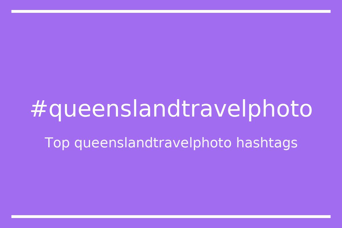 Best queenslandtravelphoto Hashtag for social media like Instagram, Youtube, Twitter, Pinterest, TikTok, Facebook (#queenslandtravelphoto) Best queenslandtravelphoto Hashtag for social media like Instagram, Youtube, Twitter, Pinterest, TikTok, Facebook (#queenslandtravelphoto)