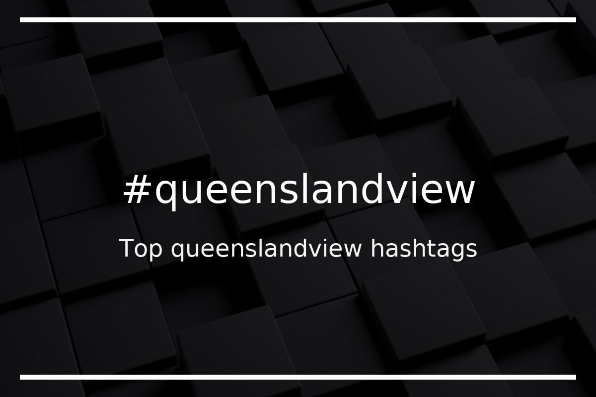 Best queenslandview Hashtag for social media like Instagram, Youtube, Twitter, Pinterest, TikTok, Facebook (#queenslandview) Best queenslandview Hashtag for social media like Instagram, Youtube, Twitter, Pinterest, TikTok, Facebook (#queenslandview)