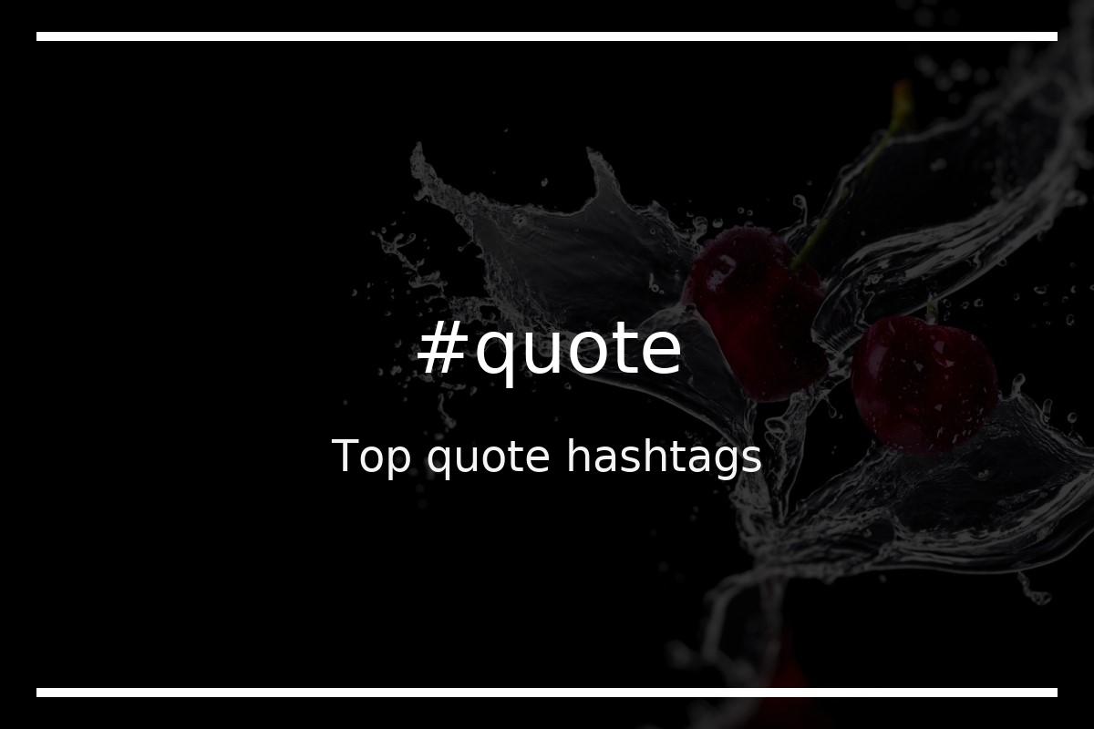 Best quote Hashtag for social media like Instagram, Youtube, Twitter, Pinterest, TikTok, Facebook (#quote) Best quote Hashtag for social media like Instagram, Youtube, Twitter, Pinterest, TikTok, Facebook (#quote)