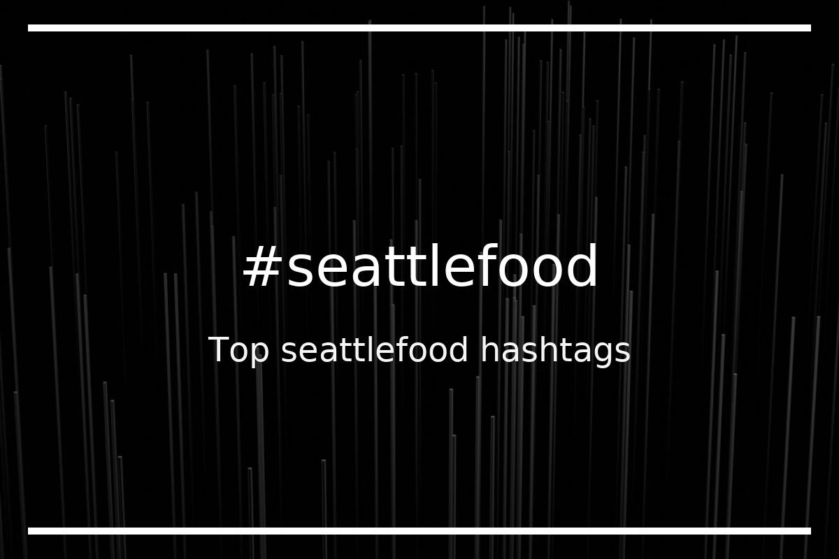 Best seattlefood Hashtag for social media like Instagram, Youtube, Twitter, Pinterest, TikTok, Facebook (#seattlefood) Best seattlefood Hashtag for social media like Instagram, Youtube, Twitter, Pinterest, TikTok, Facebook (#seattlefood)