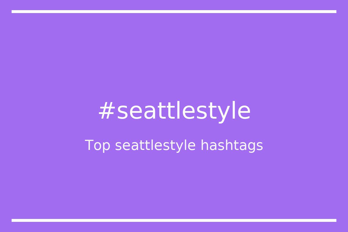 Best seattlestyle Hashtag for social media like Instagram, Youtube, Twitter, Pinterest, TikTok, Facebook (#seattlestyle) Best seattlestyle Hashtag for social media like Instagram, Youtube, Twitter, Pinterest, TikTok, Facebook (#seattlestyle)