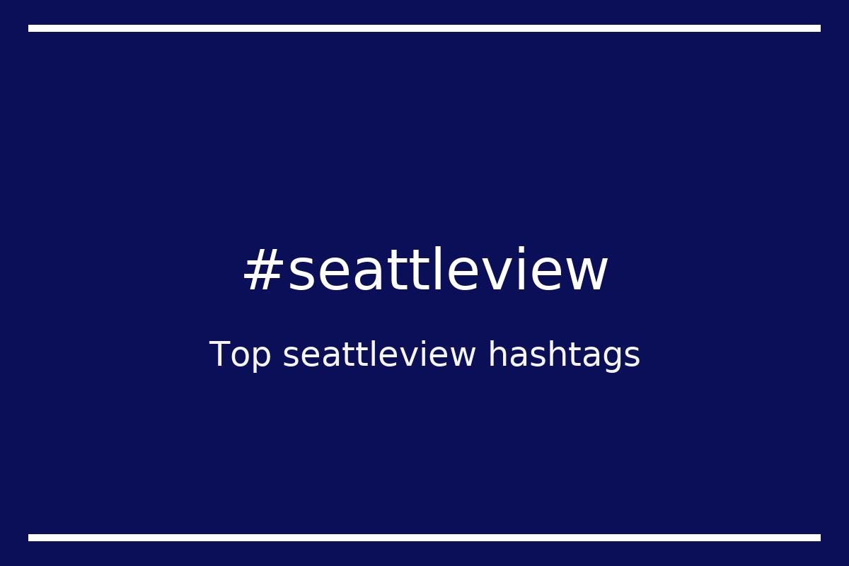 Best seattleview Hashtag for social media like Instagram, Youtube, Twitter, Pinterest, TikTok, Facebook (#seattleview) Best seattleview Hashtag for social media like Instagram, Youtube, Twitter, Pinterest, TikTok, Facebook (#seattleview)