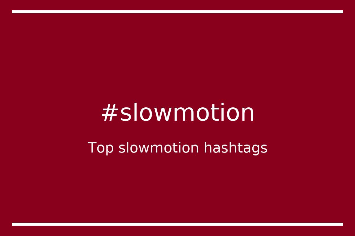 Best slowmotion Hashtag for social media like Instagram, Youtube, Twitter, Pinterest, TikTok, Facebook (#slowmotion) Best slowmotion Hashtag for social media like Instagram, Youtube, Twitter, Pinterest, TikTok, Facebook (#slowmotion)