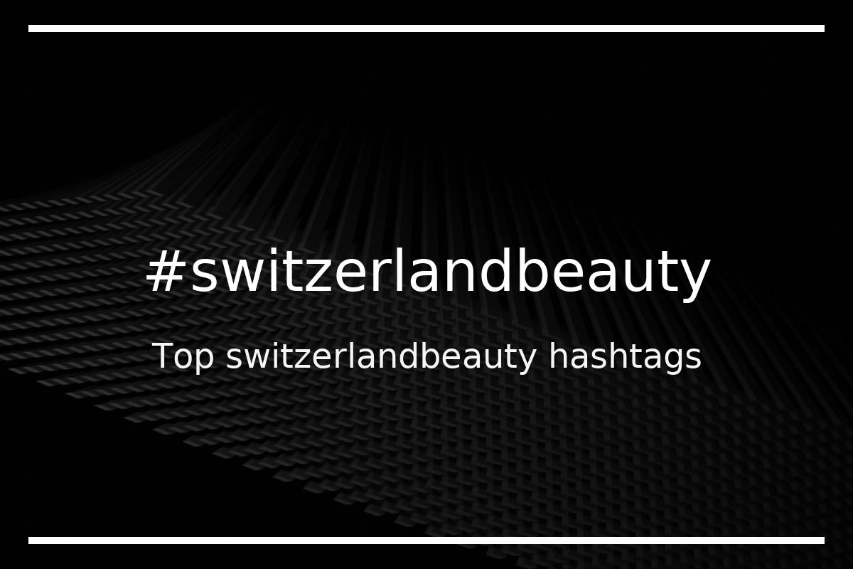 Best switzerlandbeauty Hashtag for social media like Instagram, Youtube, Twitter, Pinterest, TikTok, Facebook (#switzerlandbeauty) Best switzerlandbeauty Hashtag for social media like Instagram, Youtube, Twitter, Pinterest, TikTok, Facebook (#switzerlandbeauty)