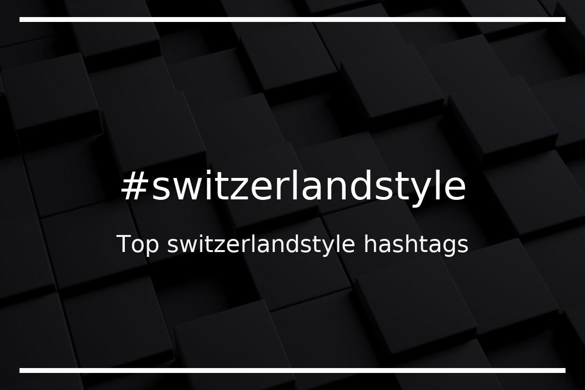 Best switzerlandstyle Hashtag for social media like Instagram, Youtube, Twitter, Pinterest, TikTok, Facebook (#switzerlandstyle) Best switzerlandstyle Hashtag for social media like Instagram, Youtube, Twitter, Pinterest, TikTok, Facebook (#switzerlandstyle)