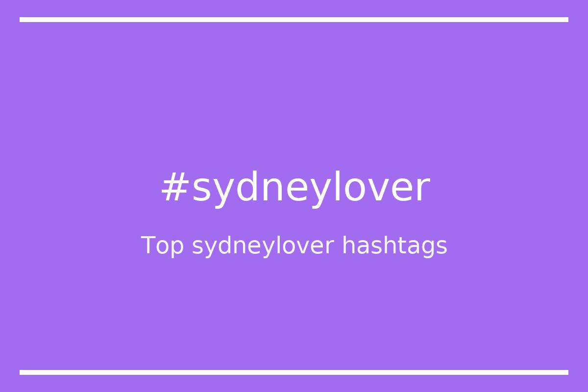 Best sydneylover Hashtag for social media like Instagram, Youtube, Twitter, Pinterest, TikTok, Facebook (#sydneylover) Best sydneylover Hashtag for social media like Instagram, Youtube, Twitter, Pinterest, TikTok, Facebook (#sydneylover)