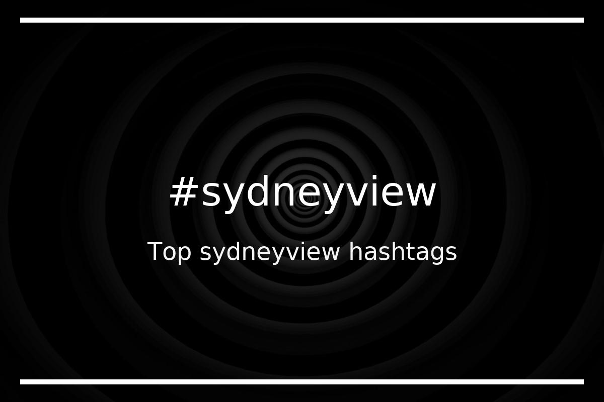 Best sydneyview Hashtag for social media like Instagram, Youtube, Twitter, Pinterest, TikTok, Facebook (#sydneyview) Best sydneyview Hashtag for social media like Instagram, Youtube, Twitter, Pinterest, TikTok, Facebook (#sydneyview)