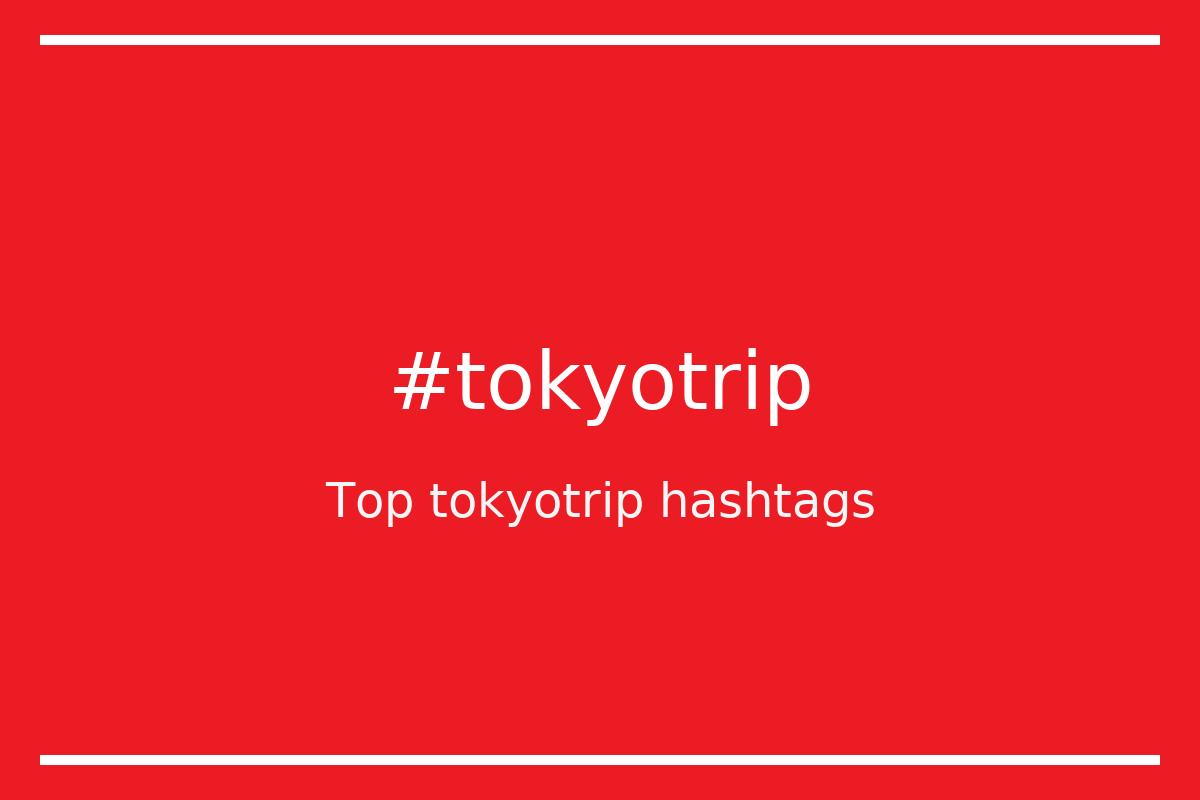 Best tokyotrip Hashtag for social media like Instagram, Youtube, Twitter, Pinterest, TikTok, Facebook (#tokyotrip) Best tokyotrip Hashtag for social media like Instagram, Youtube, Twitter, Pinterest, TikTok, Facebook (#tokyotrip)
