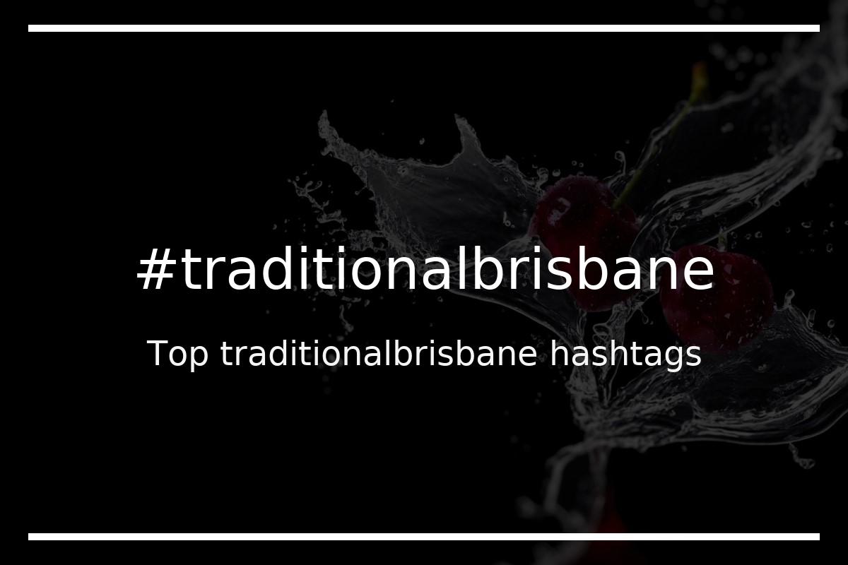 Best traditionalbrisbane Hashtag for social media like Instagram, Youtube, Twitter, Pinterest, TikTok, Facebook (#traditionalbrisbane) Best traditionalbrisbane Hashtag for social media like Instagram, Youtube, Twitter, Pinterest, TikTok, Facebook (#traditionalbrisbane)