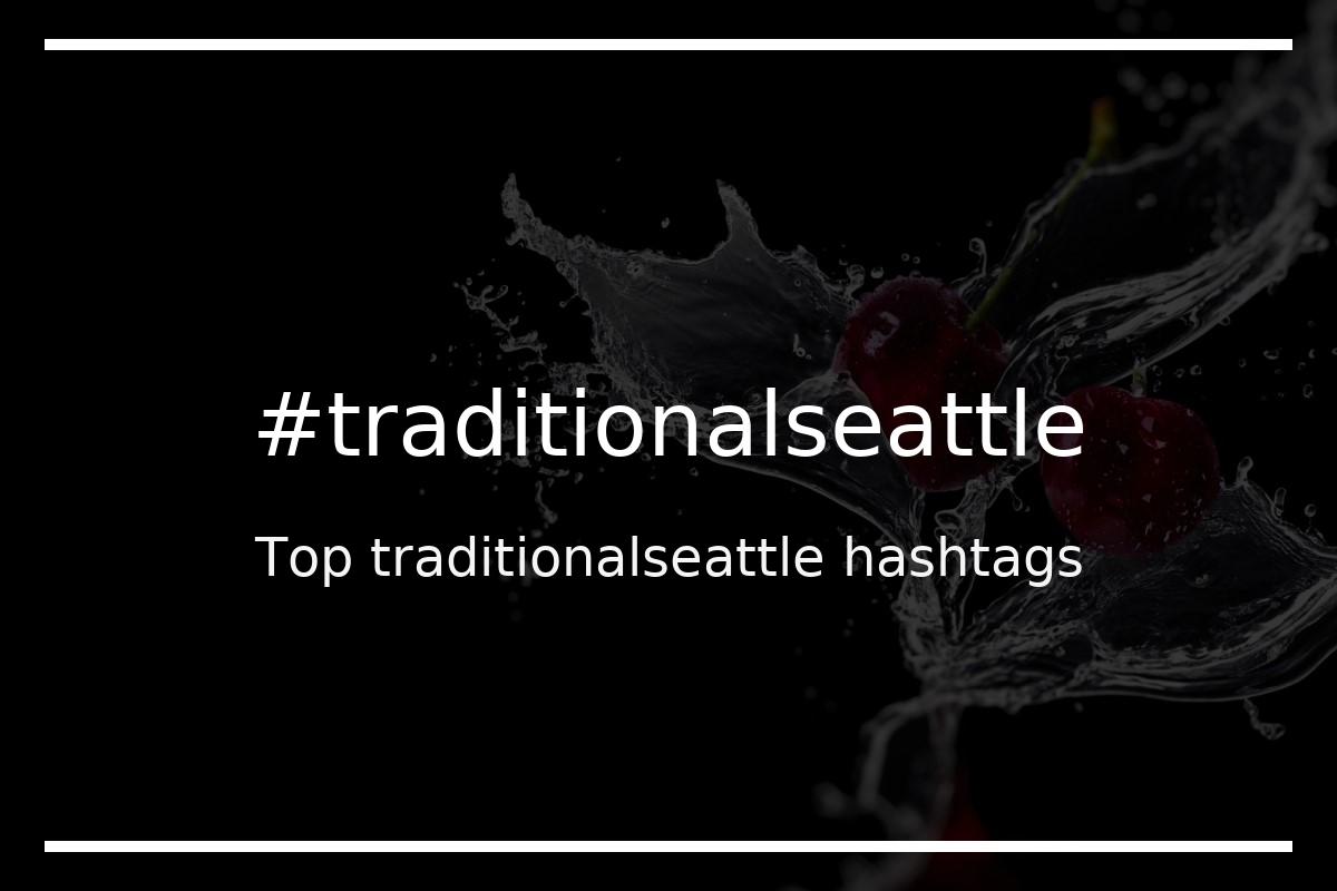 Best traditionalseattle Hashtag for social media like Instagram, Youtube, Twitter, Pinterest, TikTok, Facebook (#traditionalseattle) Best traditionalseattle Hashtag for social media like Instagram, Youtube, Twitter, Pinterest, TikTok, Facebook (#traditionalseattle)