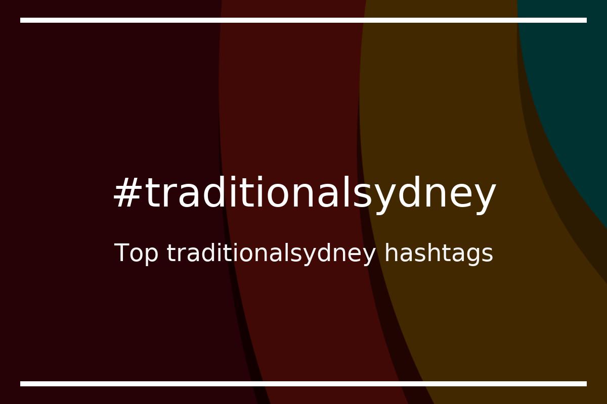 Best traditionalsydney Hashtag for social media like Instagram, Youtube, Twitter, Pinterest, TikTok, Facebook (#traditionalsydney) Best traditionalsydney Hashtag for social media like Instagram, Youtube, Twitter, Pinterest, TikTok, Facebook (#traditionalsydney)