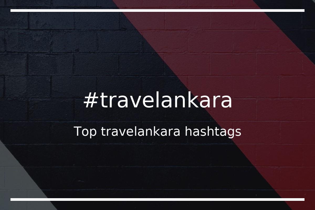 Best travelankara Hashtag for social media like Instagram, Youtube, Twitter, Pinterest, TikTok, Facebook (#travelankara) Best travelankara Hashtag for social media like Instagram, Youtube, Twitter, Pinterest, TikTok, Facebook (#travelankara)
