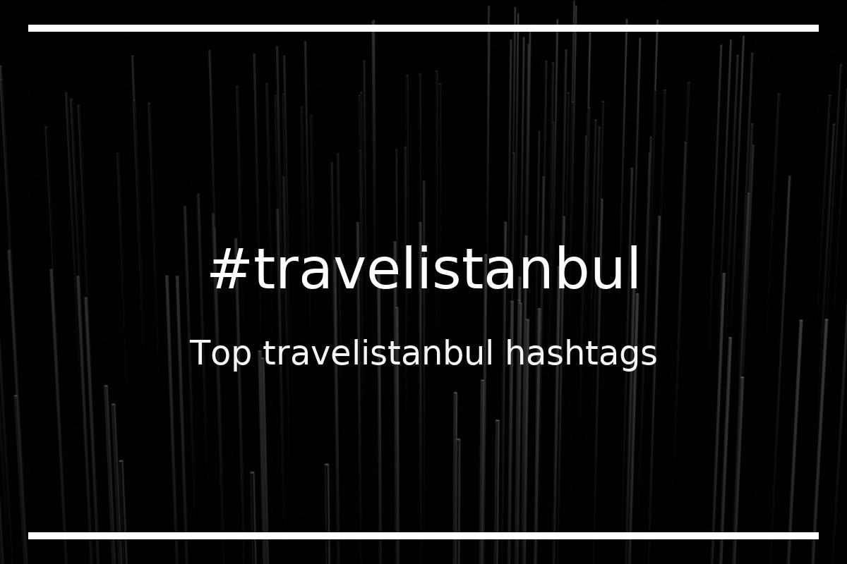 Best travelistanbul Hashtag for social media like Instagram, Youtube, Twitter, Pinterest, TikTok, Facebook (#travelistanbul) Best travelistanbul Hashtag for social media like Instagram, Youtube, Twitter, Pinterest, TikTok, Facebook (#travelistanbul)
