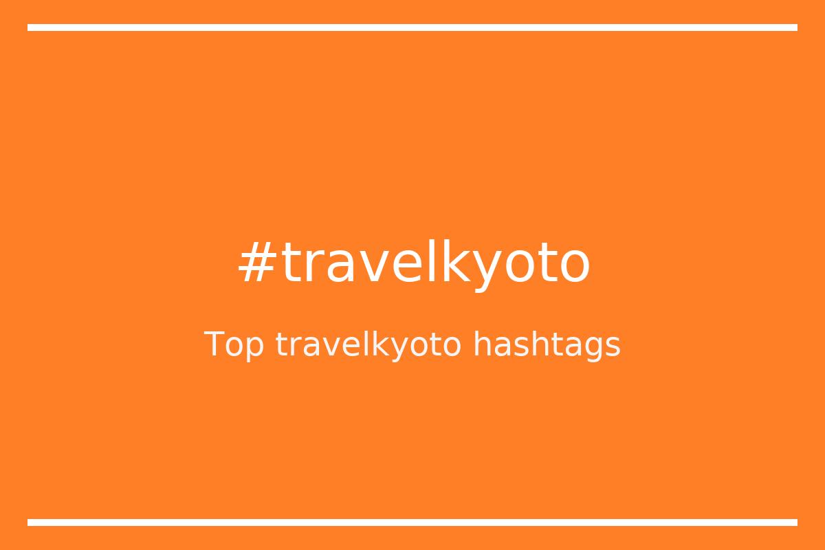 Best travelkyoto Hashtag for social media like Instagram, Youtube, Twitter, Pinterest, TikTok, Facebook (#travelkyoto) Best travelkyoto Hashtag for social media like Instagram, Youtube, Twitter, Pinterest, TikTok, Facebook (#travelkyoto)