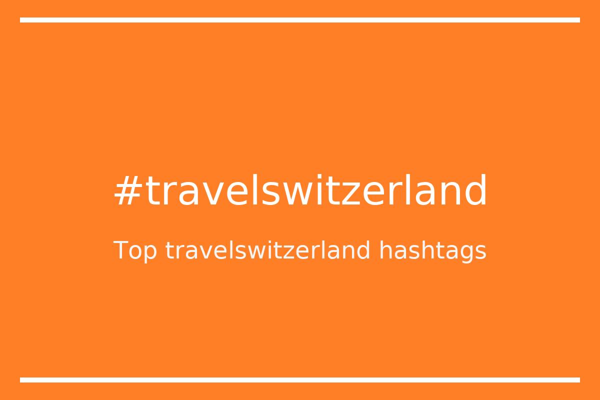Best travelswitzerland Hashtag for social media like Instagram, Youtube, Twitter, Pinterest, TikTok, Facebook (#travelswitzerland) Best travelswitzerland Hashtag for social media like Instagram, Youtube, Twitter, Pinterest, TikTok, Facebook (#travelswitzerland)