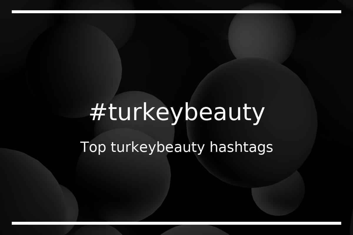 Best turkeybeauty Hashtag for social media like Instagram, Youtube, Twitter, Pinterest, TikTok, Facebook (#turkeybeauty) Best turkeybeauty Hashtag for social media like Instagram, Youtube, Twitter, Pinterest, TikTok, Facebook (#turkeybeauty)
