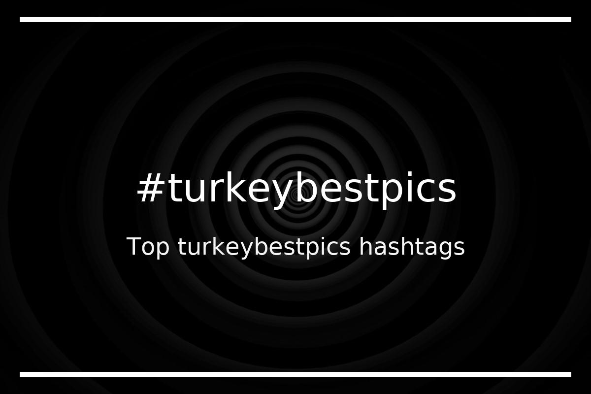 Best turkeybestpics Hashtag for social media like Instagram, Youtube, Twitter, Pinterest, TikTok, Facebook (#turkeybestpics) Best turkeybestpics Hashtag for social media like Instagram, Youtube, Twitter, Pinterest, TikTok, Facebook (#turkeybestpics)