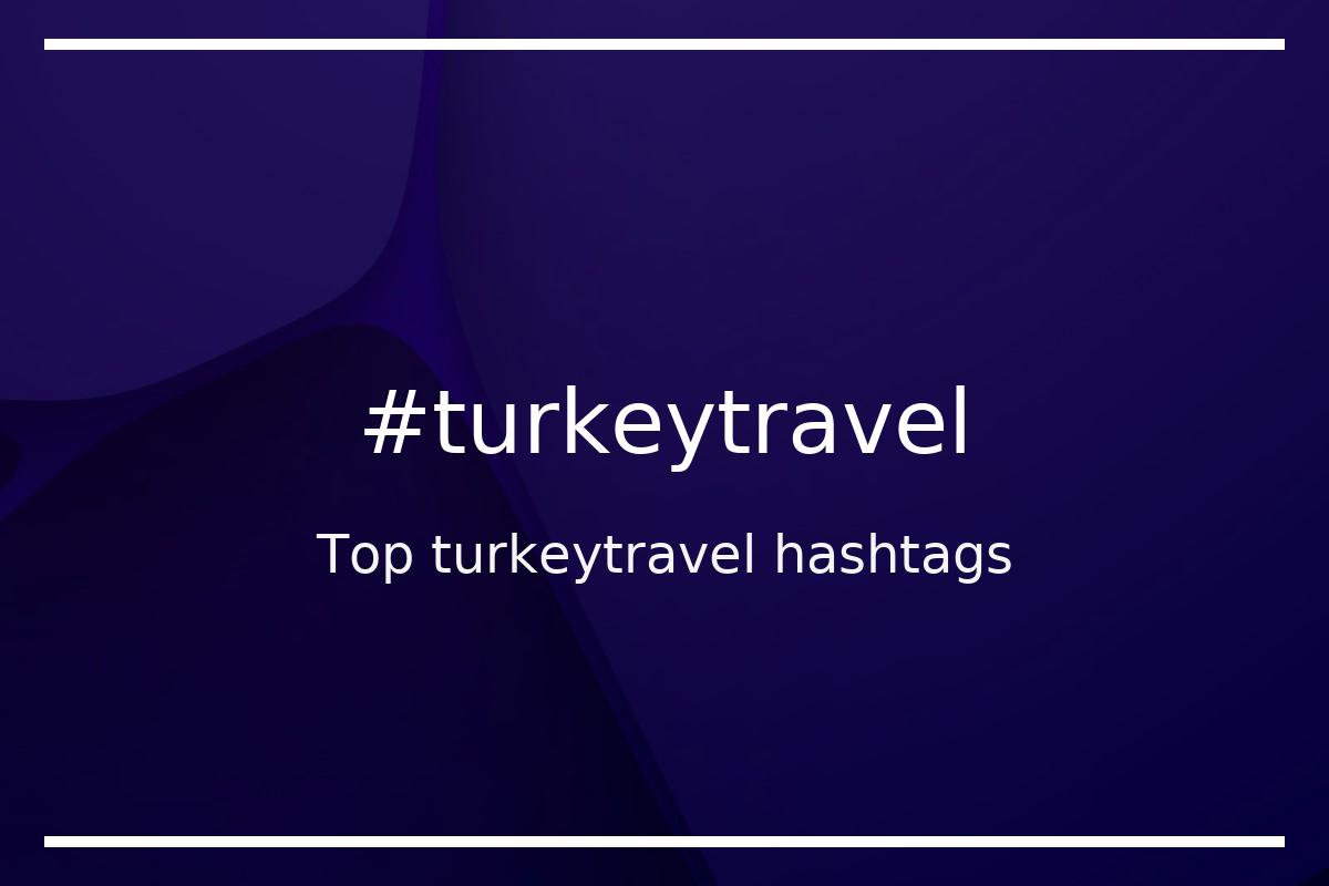 Best turkeytravel Hashtag for social media like Instagram, Youtube, Twitter, Pinterest, TikTok, Facebook (#turkeytravel) Best turkeytravel Hashtag for social media like Instagram, Youtube, Twitter, Pinterest, TikTok, Facebook (#turkeytravel)