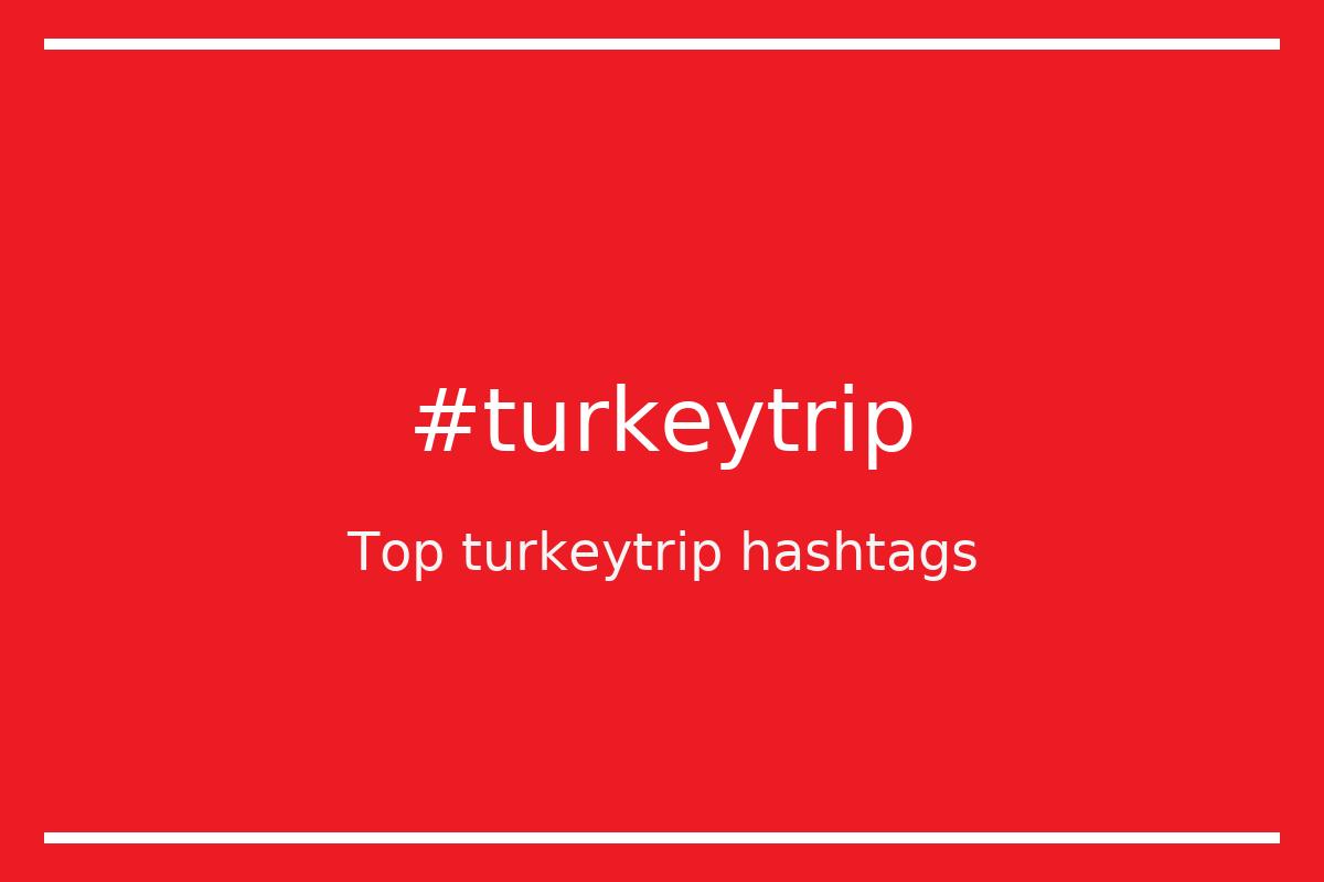 Best turkeytrip Hashtag for social media like Instagram, Youtube, Twitter, Pinterest, TikTok, Facebook (#turkeytrip) Best turkeytrip Hashtag for social media like Instagram, Youtube, Twitter, Pinterest, TikTok, Facebook (#turkeytrip)