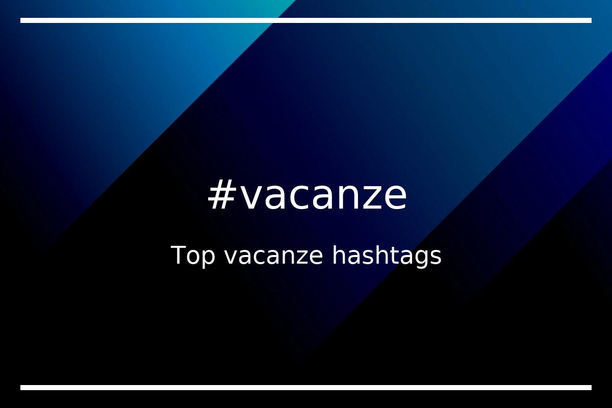 Best vacanze Hashtag for social media like Instagram, Youtube, Twitter, Pinterest, TikTok, Facebook (#vacanze) Best vacanze Hashtag for social media like Instagram, Youtube, Twitter, Pinterest, TikTok, Facebook (#vacanze)