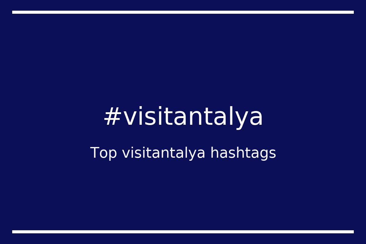 Best visitantalya Hashtag for social media like Instagram, Youtube, Twitter, Pinterest, TikTok, Facebook (#visitantalya) Best visitantalya Hashtag for social media like Instagram, Youtube, Twitter, Pinterest, TikTok, Facebook (#visitantalya)