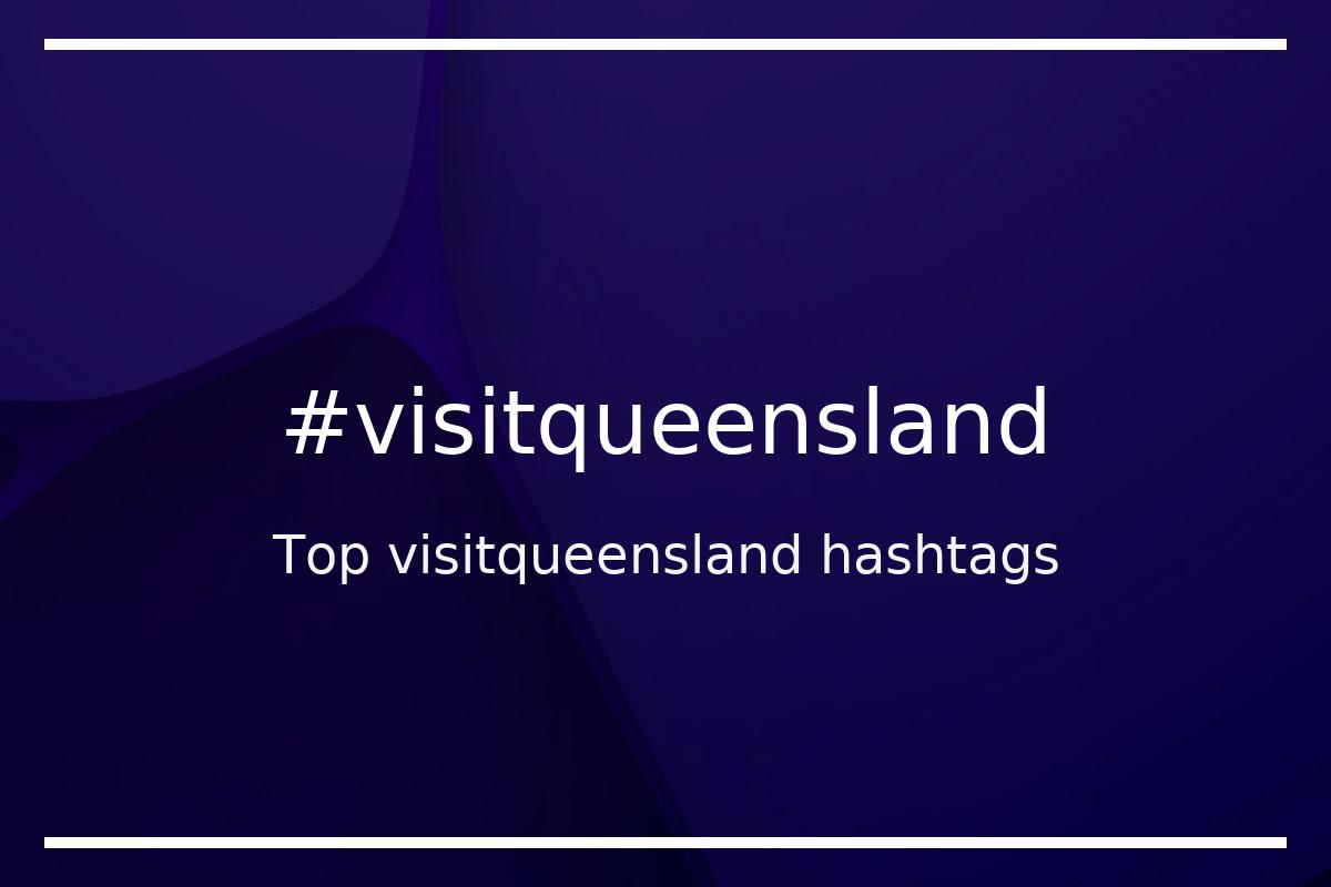 Best visitqueensland Hashtag for social media like Instagram, Youtube, Twitter, Pinterest, TikTok, Facebook (#visitqueensland) Best visitqueensland Hashtag for social media like Instagram, Youtube, Twitter, Pinterest, TikTok, Facebook (#visitqueensland)