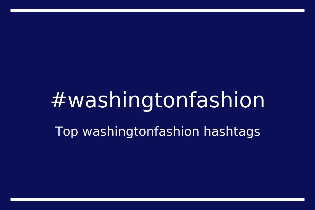 Best washingtonfashion Hashtag for social media like Instagram, Youtube, Twitter, Pinterest, TikTok, Facebook (#washingtonfashion) Best washingtonfashion Hashtag for social media like Instagram, Youtube, Twitter, Pinterest, TikTok, Facebook (#washingtonfashion)