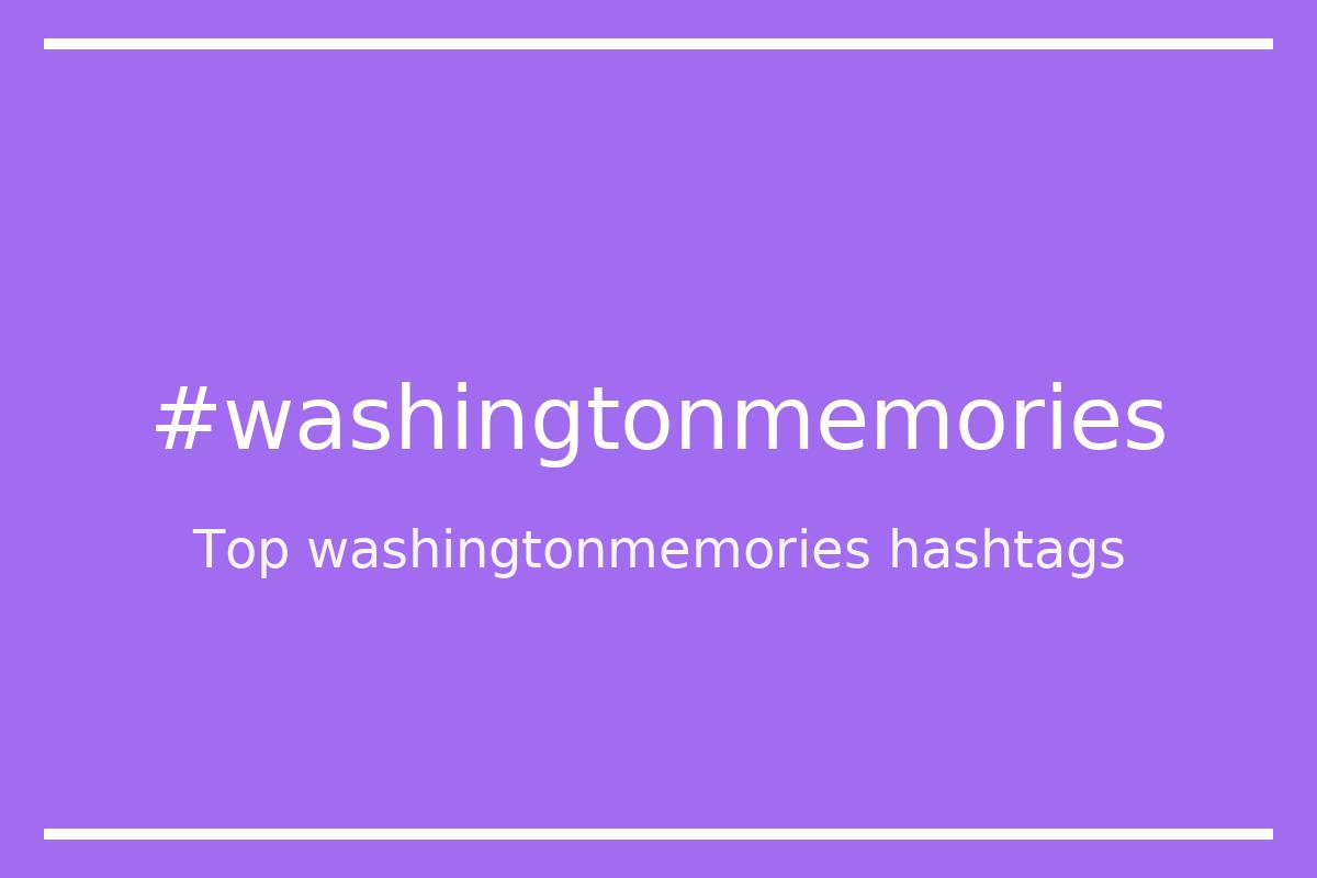Best washingtonmemories Hashtag for social media like Instagram, Youtube, Twitter, Pinterest, TikTok, Facebook (#washingtonmemories) Best washingtonmemories Hashtag for social media like Instagram, Youtube, Twitter, Pinterest, TikTok, Facebook (#washingtonmemories)