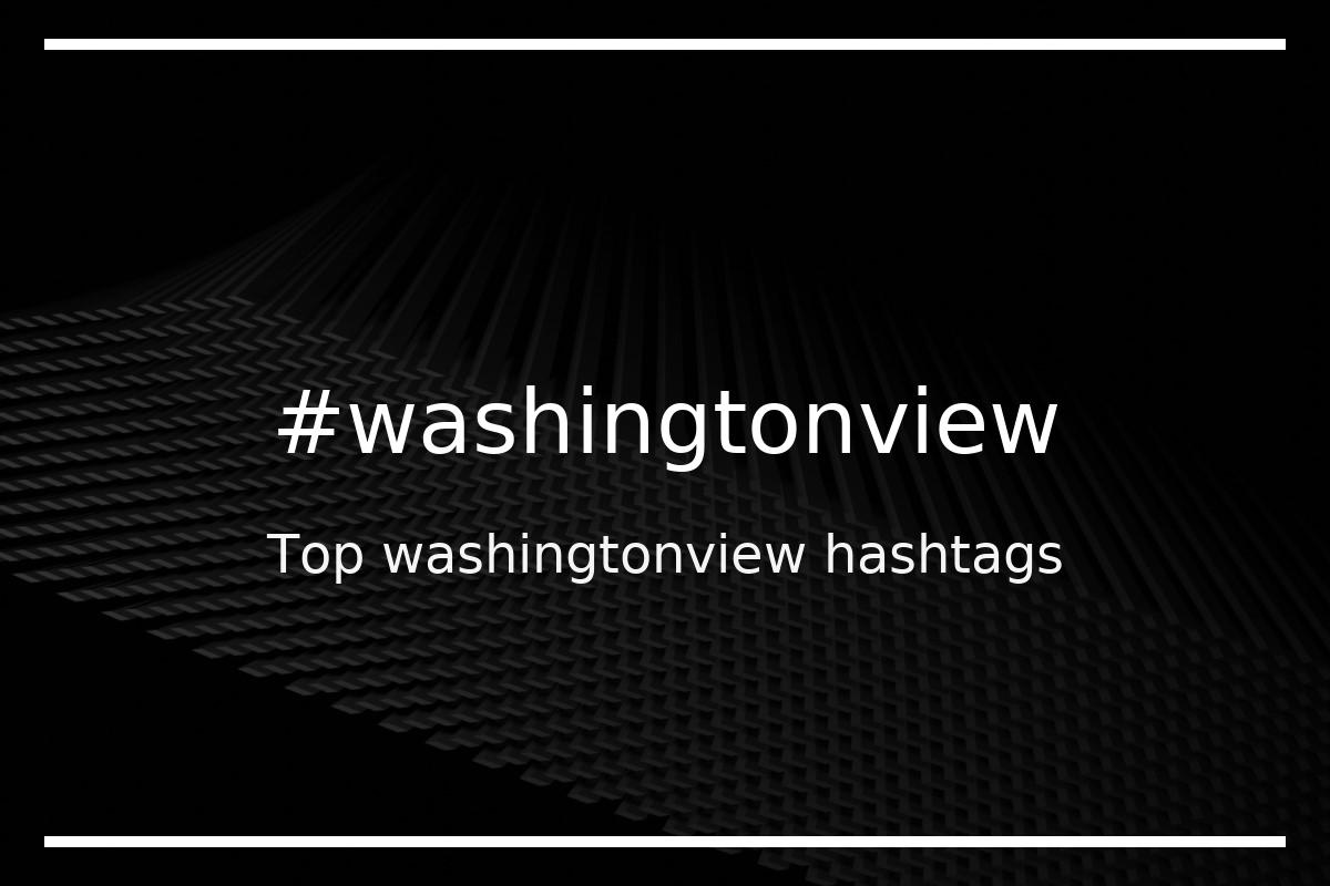 Best washingtonview Hashtag for social media like Instagram, Youtube, Twitter, Pinterest, TikTok, Facebook (#washingtonview) Best washingtonview Hashtag for social media like Instagram, Youtube, Twitter, Pinterest, TikTok, Facebook (#washingtonview)