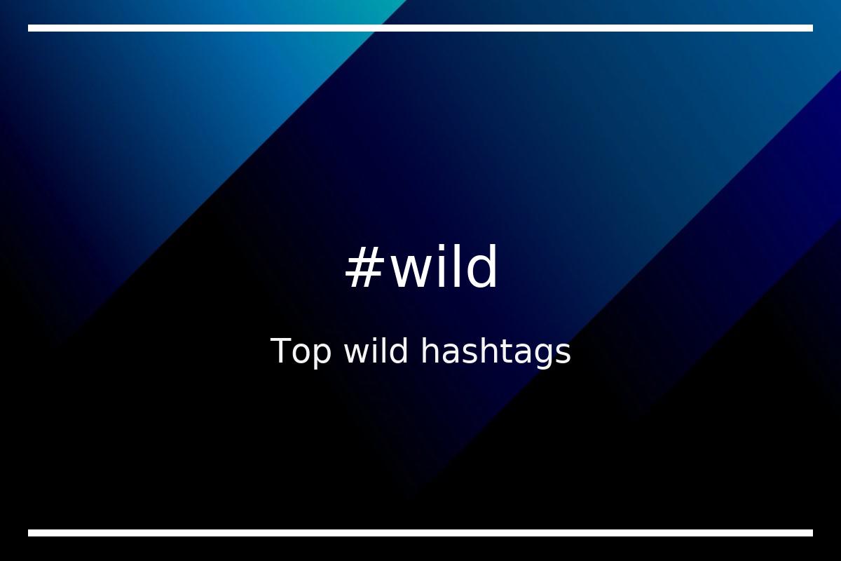 Best wild Hashtag for social media like Instagram, Youtube, Twitter, Pinterest, TikTok, Facebook (#wild) Best wild Hashtag for social media like Instagram, Youtube, Twitter, Pinterest, TikTok, Facebook (#wild)