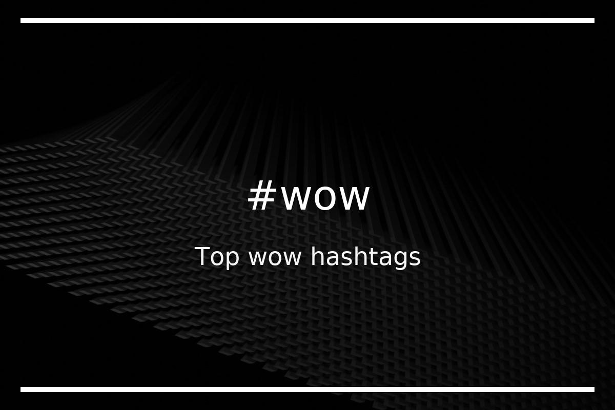 Best wow Hashtag for social media like Instagram, Youtube, Twitter, Pinterest, TikTok, Facebook (#wow) Best wow Hashtag for social media like Instagram, Youtube, Twitter, Pinterest, TikTok, Facebook (#wow)